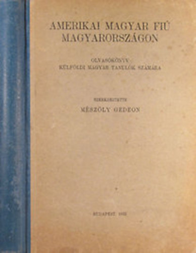 Amerikai magyar fi Magyarorszgon. Olvasknyv klfldi magyar tanulk szmra
