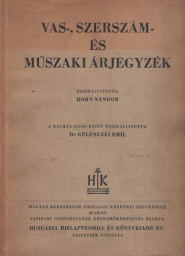 Dr. Horn Nándor Gelenczei Emil - Vas-, szerszám- és műszaki árjegyzék