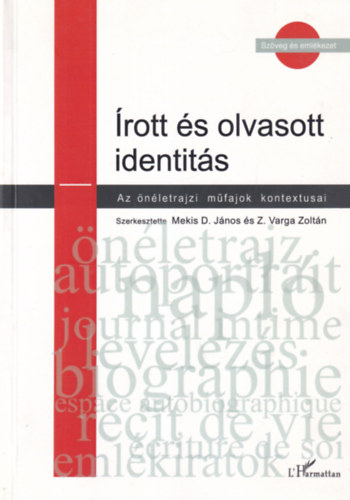 �rott �s olvasott identit�s - Az �n�letrajzi m�fajok kontextusai