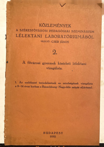 A Fvrosi gyermek kisrleti llektani vizsglata -- Kzlemnyek a Szkesfvrosi pedaggiai szeminrium llektani laboratriumbl - 1932- 2. rsz