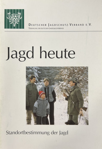 Jagd heute - Standortbestimmung der Jagd