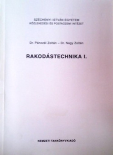 Dr. Pnczl Zoltn; Dr. Nagy Zoltn - Rakodstechnika I.
