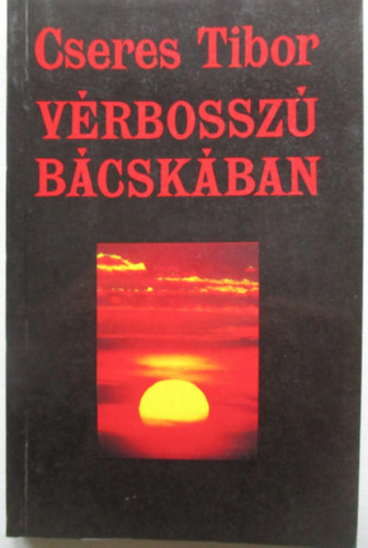 Cseres Tibor - V�rbossz� B�csk�ban