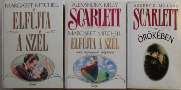 3db m - Audrey D. Milland: Scarlett rkben + Margaret Mitchell: Elfjta a szl + Alexandra Ripley: Scarlett