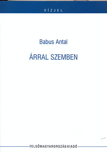 Babus Antal - rral szemben (tanulmnyok, esszk, kritikk)