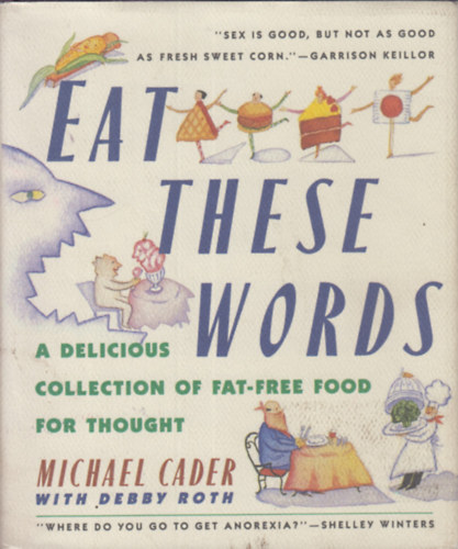 Eat These Words: A Delicious Collection of Fat-Free Food for Thought