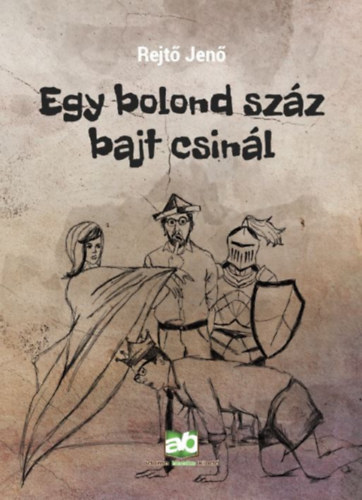 Egy bolond sz�z bajt csin�l