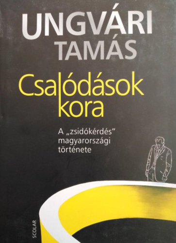 Csal�d�sok kora - Ungv�ri Tam�s