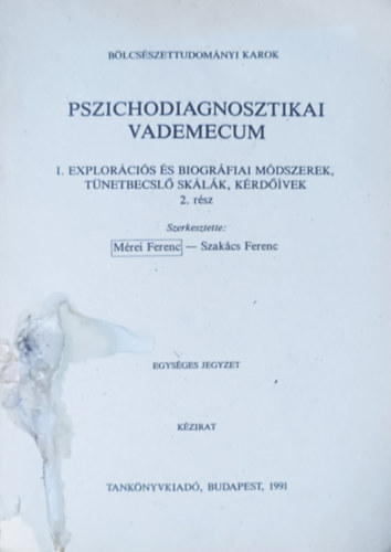 Pszichodiagnosztikai vademecum  I. Explorcis s biogrfiai mdszerek, tnetbecsl sklk, krdvek 2. rsz