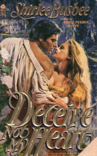 Shirlee Busbee - Deceive not my heart