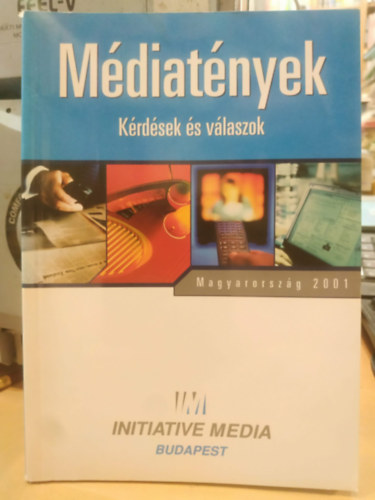 IM M�diat�nyek - K�rd�sek �s v�laszok - Magyarorsz�g 2001 (Media Facts)