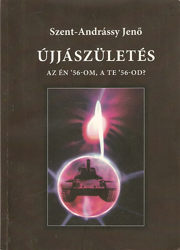 Szent-Andrssy Jen - jjszlets - Az n '56-om, a te '56-od?