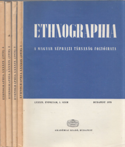 Ethnographia - A Magyar Nprajzi Trsasg folyirata LXXXIX. vfolyam 1978. 1.- 4.szm (teljes vfolyam)