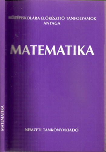 Rohovszky Rudolf - Kzpiskolra elkszt tanfolyamok anyaga - Matematika (Msz:8059/2)