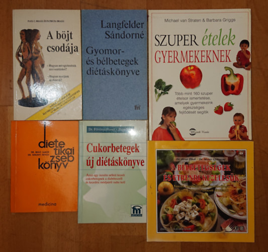 6 knyv ditrl, bjtrl, egszsges tpllkozsrl: A bjt csodja, Gyomor s blbetegek ditsknyve, Cukorbetegek j ditsknyve, Dietetikai zsebknyv, A blbetegsgek s trendi kezelsk