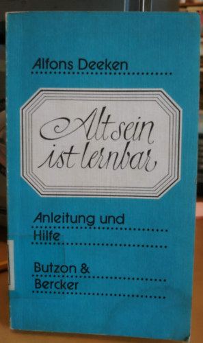 Alt sein ist lernbar (Anleitung und Hilfe)