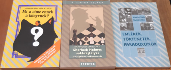 Raymond Smullyan - Sherlock Holmes sakkrejtlyei + Emlkek, trtnetek, paradoxonok + Mi a cme ennek a knyvnek?