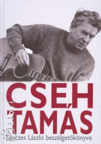 Brczes Lszl; Cseh Tams - Cseh Tams - Beszlgetknyv