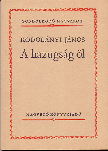 A hazugs�g �l - Gondolkod� magyarok - (V�dl� r�pirat)