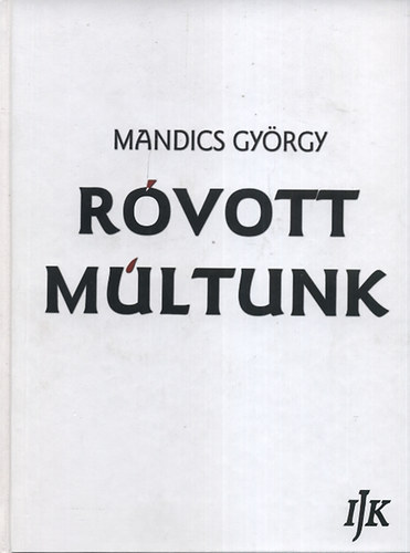 R�vott m�ltunk II. - A sz�kely-magyar rov�s�r�s-t�rt�net k�zik�nyve