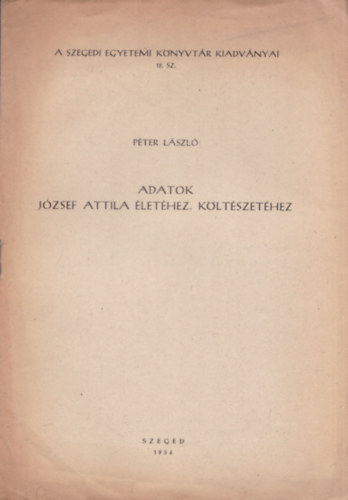 Adatok Jzsef Attila lethez, kltszethez (dediklt)