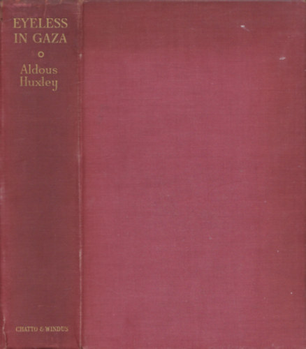 Aldous Huxley - Eyeless in Gaza