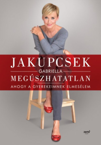 Meg�szhatatlan - Ahogy a gyerekeimnek elmes�lem