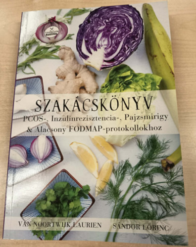 Szak�csk�nyv PCOS-, inzulinrezisztencia-, pajzsmirigy �s alacsony FODMAP- protokollhoz