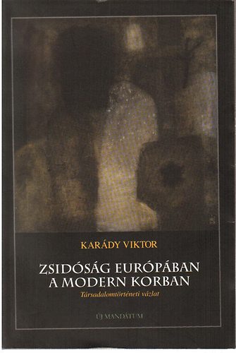 Kardy Viktor - Zsidsg Eurpban a modern korban