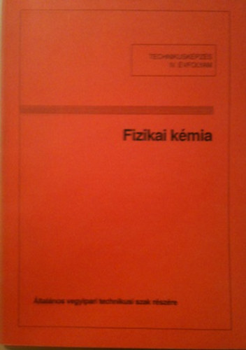 Fizikai k�mia-technikusk�pz�s IV.�vfolyam, �ltal�nos vegyipari