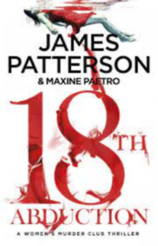 James Patterson - 18th Abduction: Two mind-twisting cases collide (Women's Murder Club 18) (Women's Murder Club)