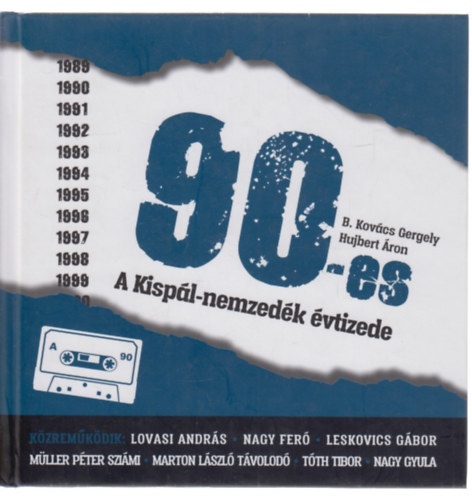 90-es, A Kisp�l-nemzed�k �vtizede