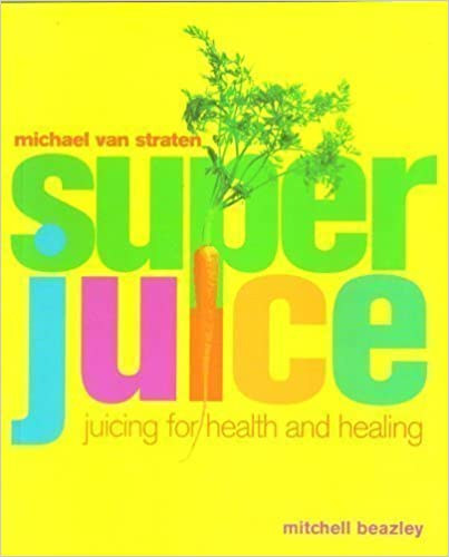 SUPERJUICE: JUICING FOR HEALTH AND HEALING