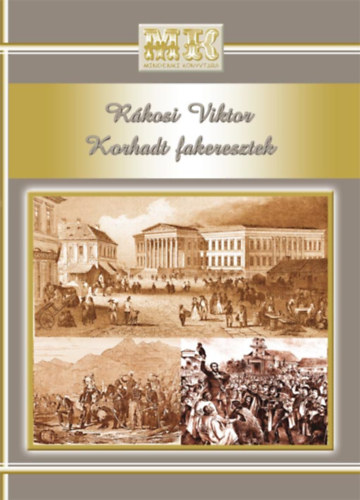 Rkosi Viktor - Korhadt fakeresztek