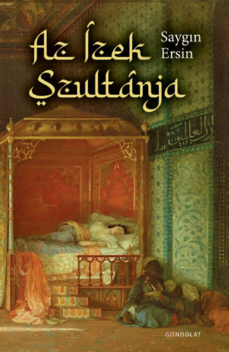 Saygin Ersin - Az �zek szult�nja