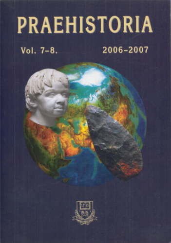 Praehistoria - Volume 7-8. (2006-2007)