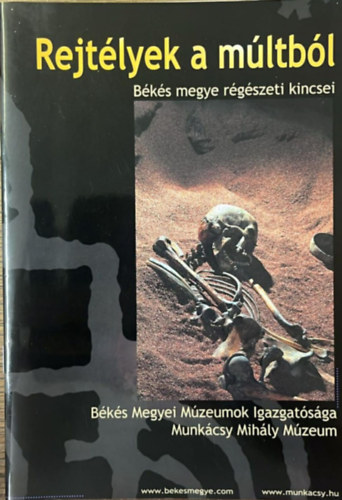 Rejt�lyek a m�ltb�l - B�k�s megye r�g�szeti kincsei