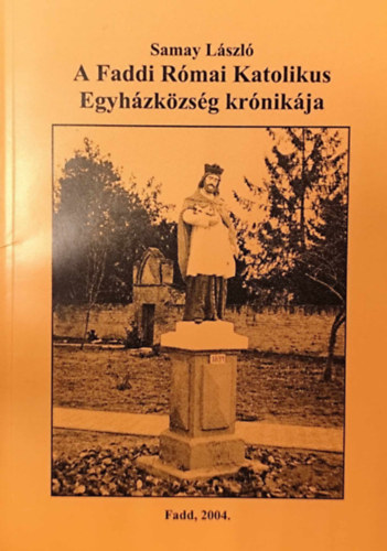 A Faddi Rmai Katolikus Egyhzkzsg krnikja