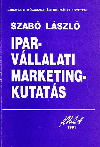 Dr. Szab Lszl - Iparvllalati marketingkutats