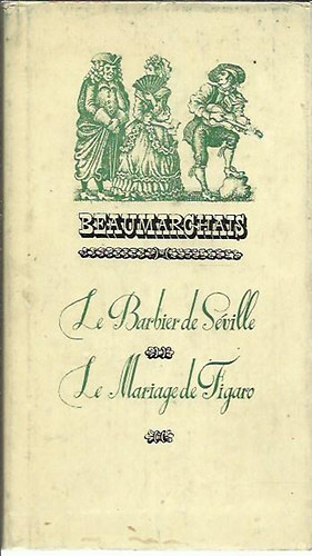 Beaumarchais - Le barbier de Sville-Le mariage de Figaro