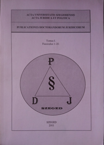 Tth Kroly  (szerk.) - Publicationes Doctorandorum Juridicorum Tomus I. Fasciculus 1-20.