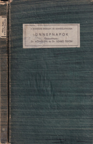 Dr. Dr. Szab� �d�n K�nig P�l - A zsid�s�g �rzelem- �s gondolatvil�ga: �nnepnapok