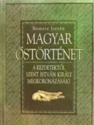 Nemere Istvn - Magyar strtnet a kezdetektl Szent Istvn kirly megkoronzsig - Dediklt