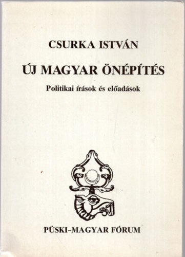 �j magyar �n�p�t�s (Politikai �r�sok �s el�ad�sok)