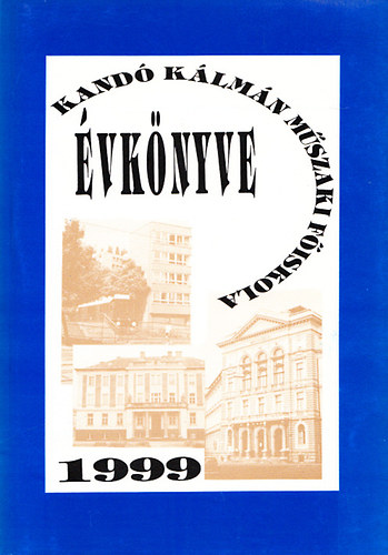 Kand Klmn Mszaki Fiskola vknyve 1998-1999 (Kszlt az 1999-ben vgzett hallgatk rszre)