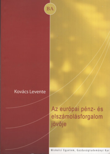 Kov�cs Levente - Az eur�pai p�nz- �s elsz�mol�sforgalom j�v�je