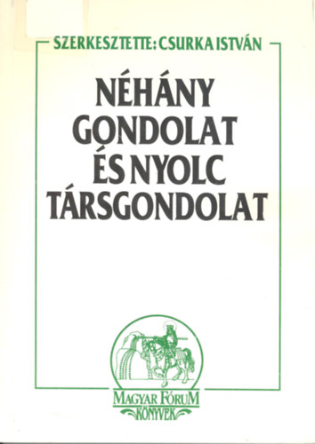 Csurka Istvn  (szerk.) - Nhny gondolat s nyolc trsgondolat