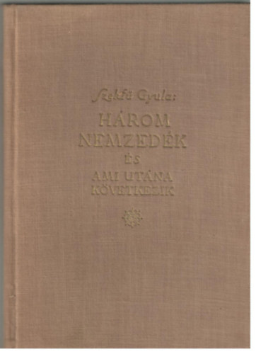 H�rom nemzed�k �s ami ut�na k�vetkezik