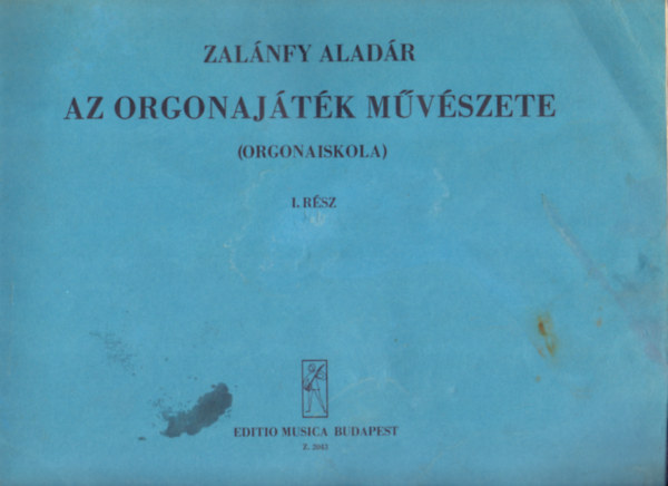 Zalnfy Aladr - Az orgonajtk mvszete (orgonaiskola) II. rsz