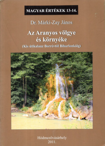 Az Aranyos vlgye s krnyke (Magyar rtkek 13-14.)